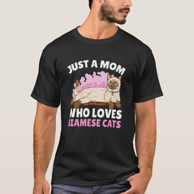 Just a Mom who loves Siamese Cat for Cat T Shirt (Framsida)