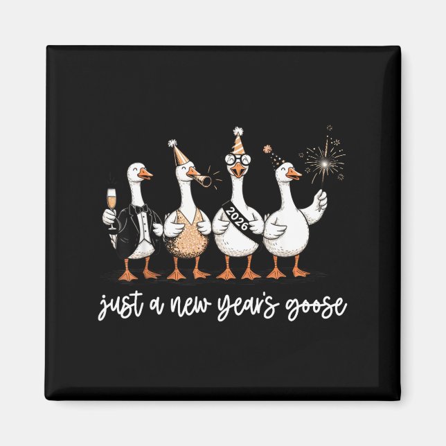Just A New Year Goose 2026 Happy 2026 New Years  Magnet (Framsidan)
