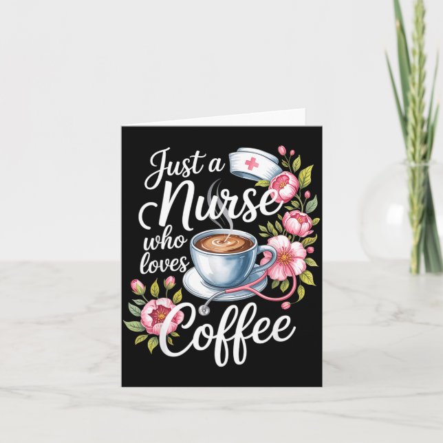 Just A Nurse Who Loves Coffee Funny Nursing Design Kort (Framsida)