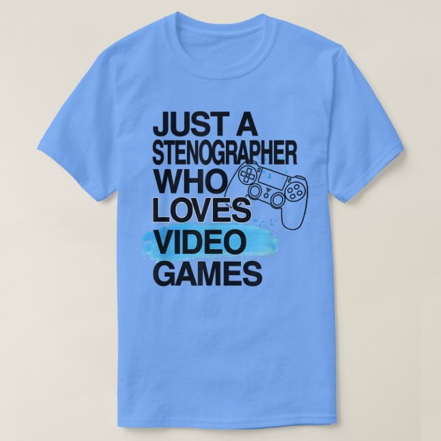 Just A Stenographer Who Loves Video Games Lover Jo T Shirt (Design framsida)