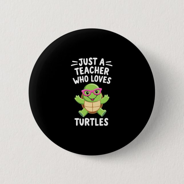 Just a Teacher Who Loves Turtles Turtle Lover Educ Knapp (Framsida)
