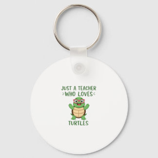 Just a Teacher Who Loves Turtles Turtle Lover Educ Nyckelring