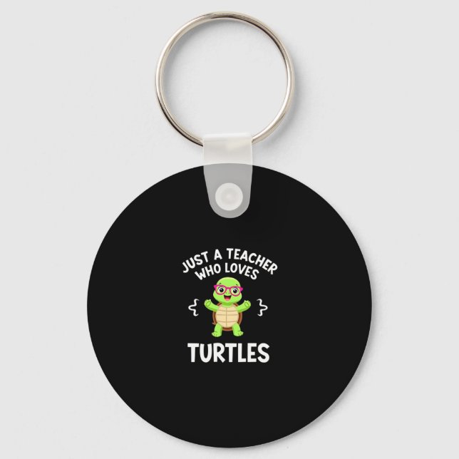 Just a Teacher Who Loves Turtles Turtle Lover Educ Nyckelring (Framsida)