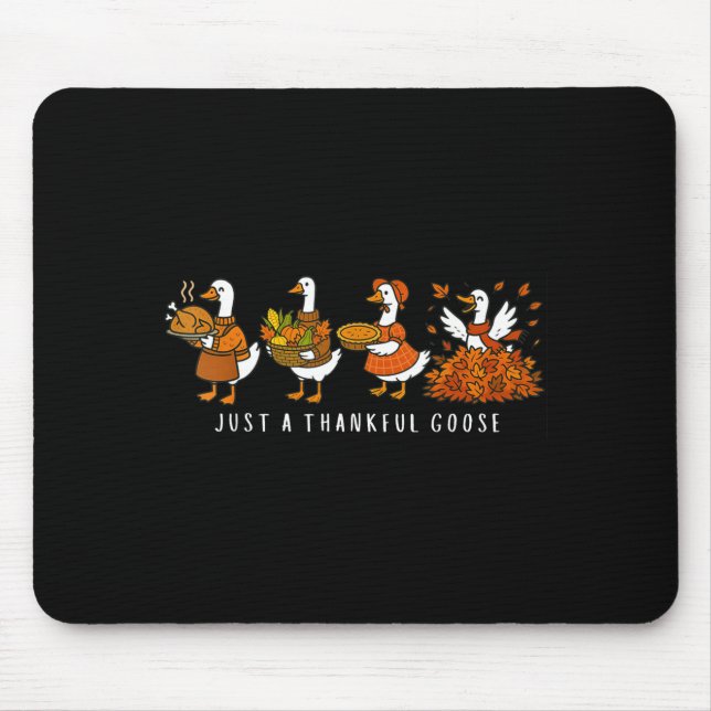 Just A Thankful Goose Funny Silly Goose Thanksgivi Musmatta (Framsidan)