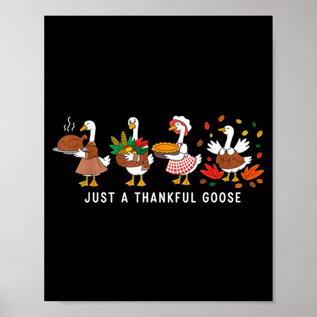 Just A Thankful Goose Silly Thanksgiving Fall  Poster (Framsidan)