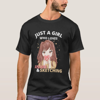 Just A Who Loves Anime And Sketching Drawing Otaku T Shirt