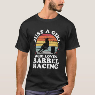 Just A Who Loves Barrel Racing Barrel Racer T Shirt