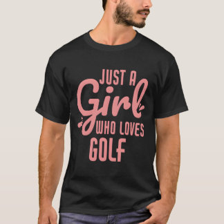 Just A Who Loves Golf Golfer T Shirt