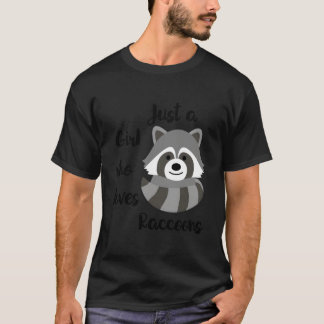 Just A Who Loves Raccoons T Shirt