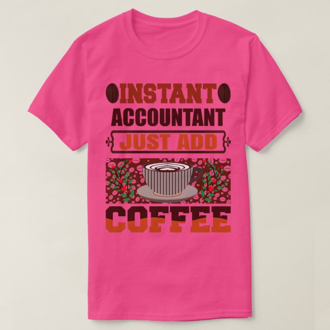Just Accountant Add Coffee Funny Accountan T Shirt (Design framsida)