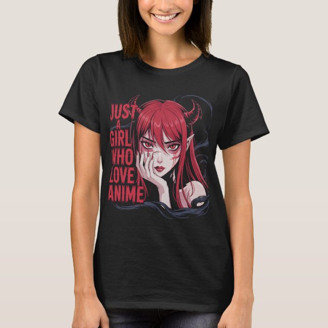Just An Anime Girl With Gothic Demon Vibes T-Shirt (Framsida)