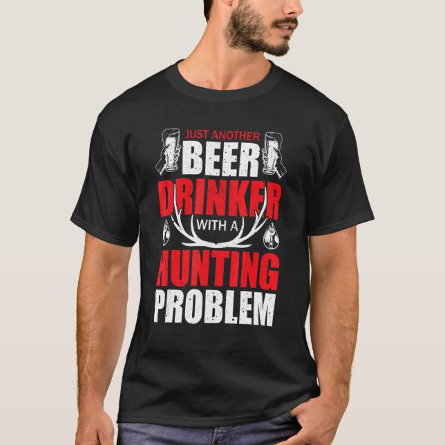 Just Another Beer Drinker With A Hunting Humor Dee T Shirt (Framsida)