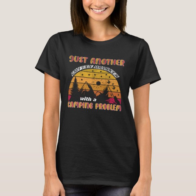 Just Another Coffee Drinker With a Camping Problem T Shirt (Framsida)
