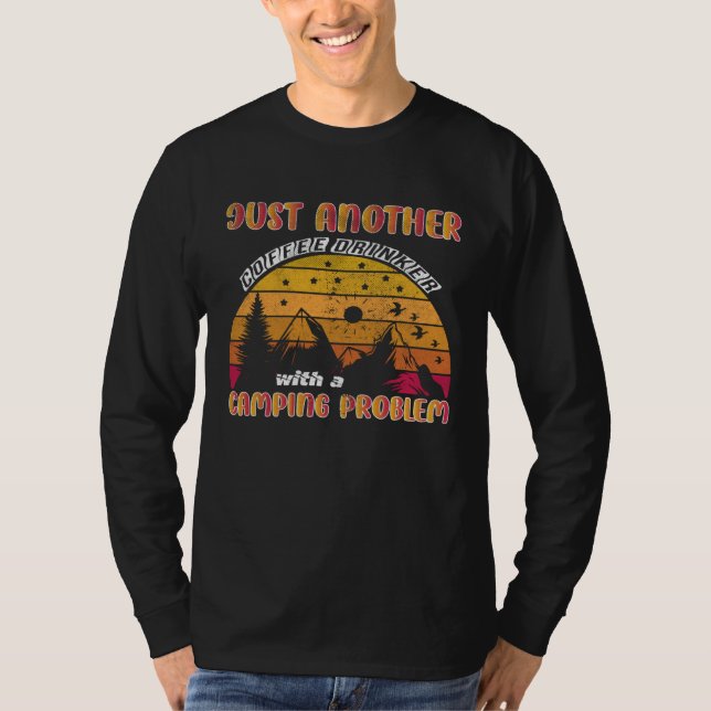 Just Another Coffee Drinker With a Camping Problem T Shirt (Framsida)
