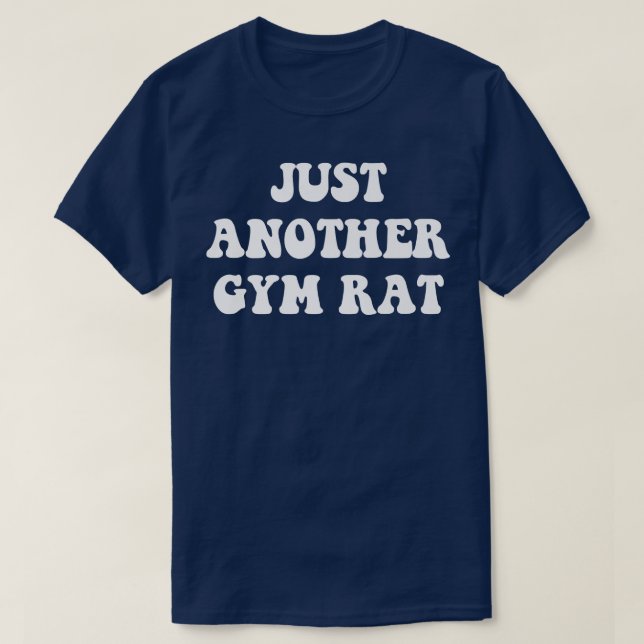 Just Another Gym Rat Funny Gym Gifts Lifting Work  T Shirt (Design framsida)