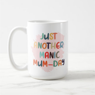 Just another manic mum-day mug, mother's day gift kaffemugg
