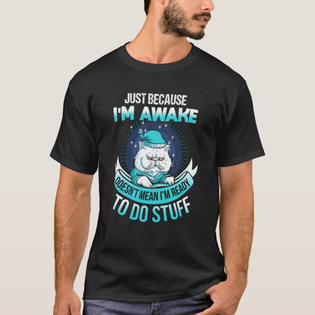 Just Because I'm Awake  Tweens T Shirt (Framsida)