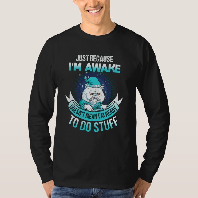 Just Because I'm Awake  Tweens T Shirt (Framsida)