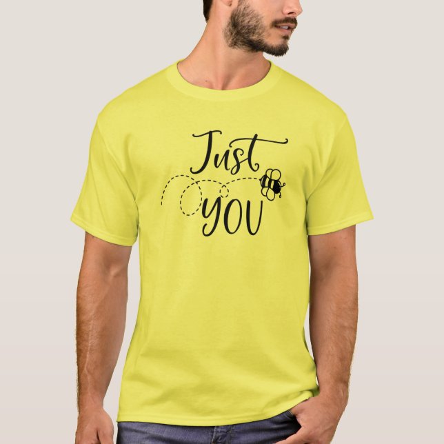 Just Bee You Bumblebee Funny Spring Summer Easter T Shirt (Framsida)