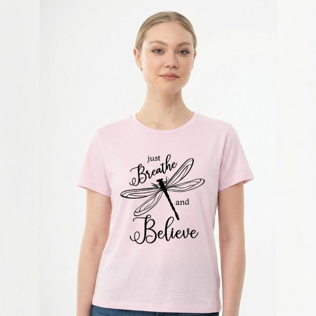 Just Breathe and Believe Dragonfly Inspirational T Shirt (Skapare uppladdad)