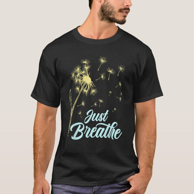 Just Breathe Dandelion Wildflower Botanical Nature T Shirt (Framsida)