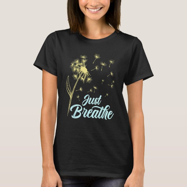 Just Breathe Dandelion Wildflower Botanical Nature T Shirt (Framsida)