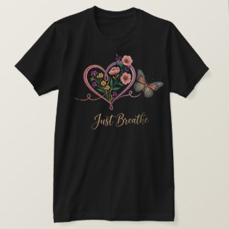 JUST BREATHE T SHIRT