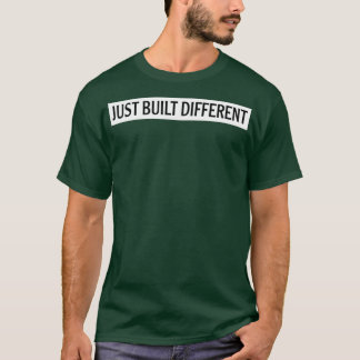 just built different t shirt