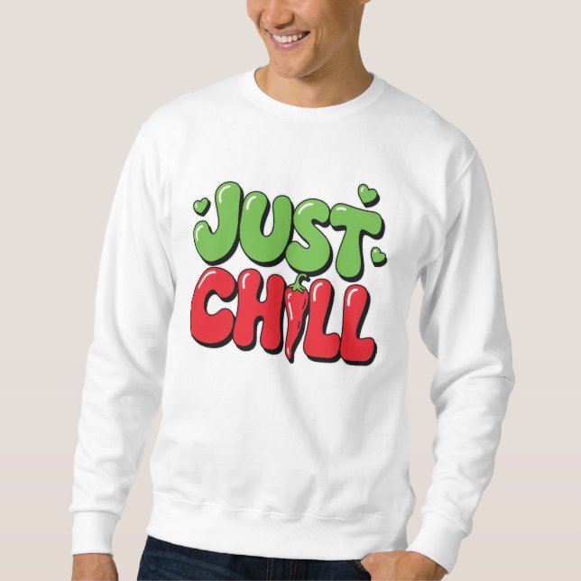 Just Chill Chili Pepper Design – Funny Spicy Quote Lång Ärmad Tröja (Framsida)