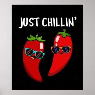 Just Chillin Funny Chili Peppers Pun Mörk BG Poster