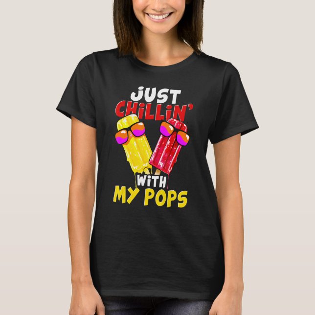 Just chillin with my pops Popsicle T Shirt (Framsida)