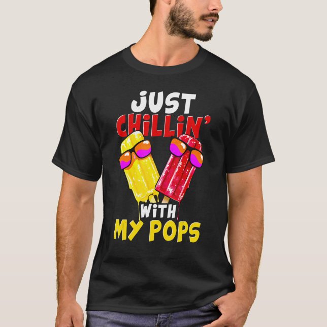 Just chillin with my pops Popsicle T Shirt (Framsida)