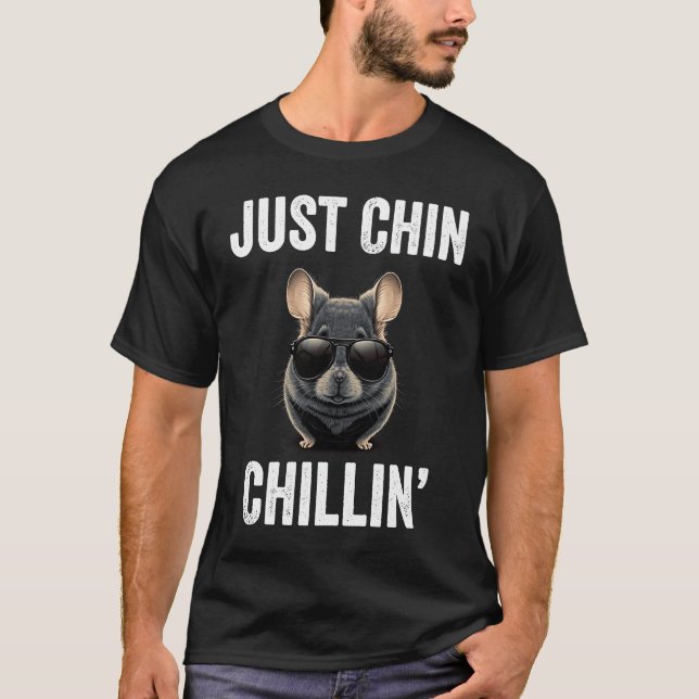 Just Chin Chillin Funny Chinchilla Lovers Chinchil T Shirt (Framsida)