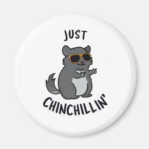 Just Chin-Chillin Funny Chinchilla Pun Magnet