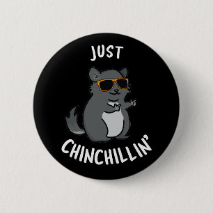 Just Chin-Chillin Funny Chinchilla Pun Mörk BG Knapp