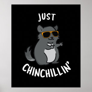 Just Chin-Chillin Funny Chinchilla Pun Mörk BG Poster