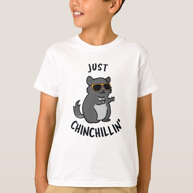 Just Chin-Chillin Funny Chinchilla Pun T Shirt (Framsida)