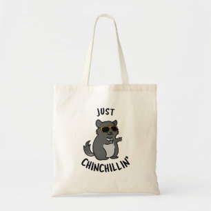 Just Chin-Chillin Funny Chinchilla Pun Tygkasse