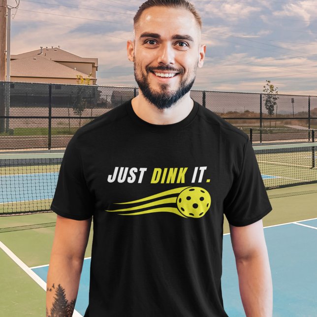 Just Dink It - Funny Pickleball Lovers T Shirt (Skapare uppladdad)