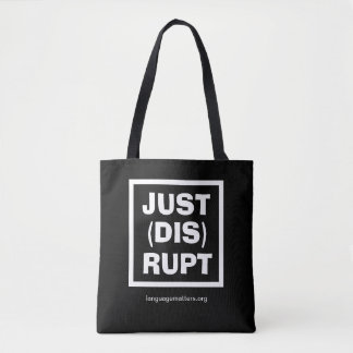 JUST(DIS)RUPT Black Tote Bag by Language Matters Tygkasse