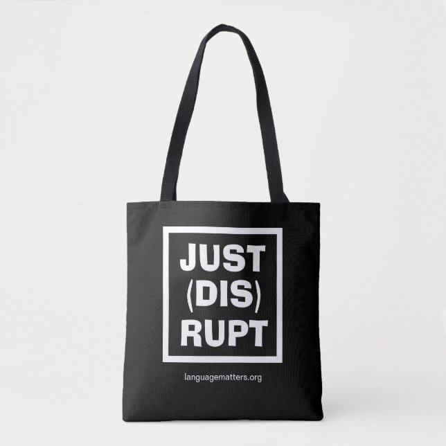 JUST(DIS)RUPT Black Tote Bag by Language Matters Tygkasse (Framsida)