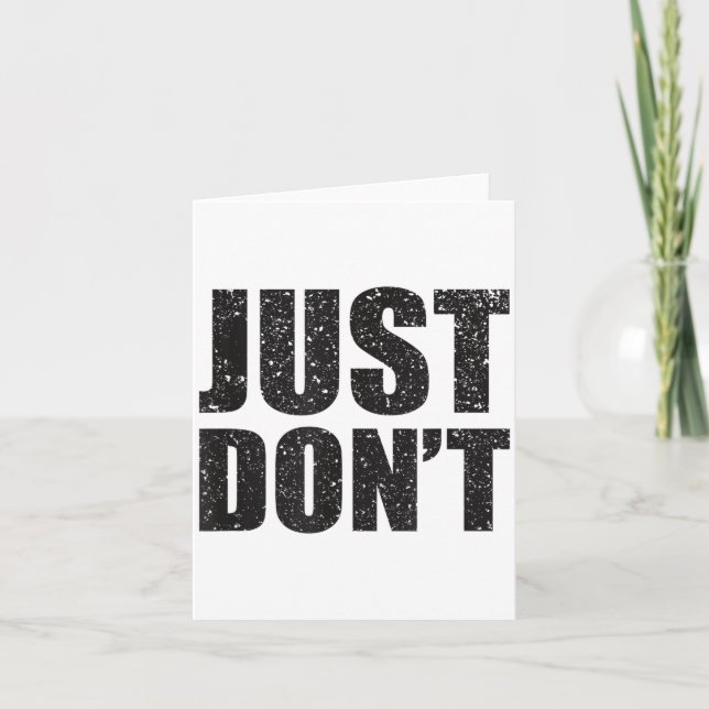 Just Don't - Funny Clever Sarcasm Novelty Shirt  Kort (Framsida)