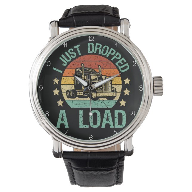 Just Dropped A Load, Trucker Relaxing Armbandsur (Framsida)