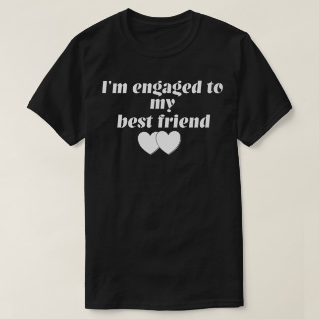 Just Engaged  Newly Engaged Hearts Best Friend Fia T Shirt (Design framsida)