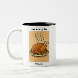 Just ENJOY the Turkey Två-Tonad Mugg