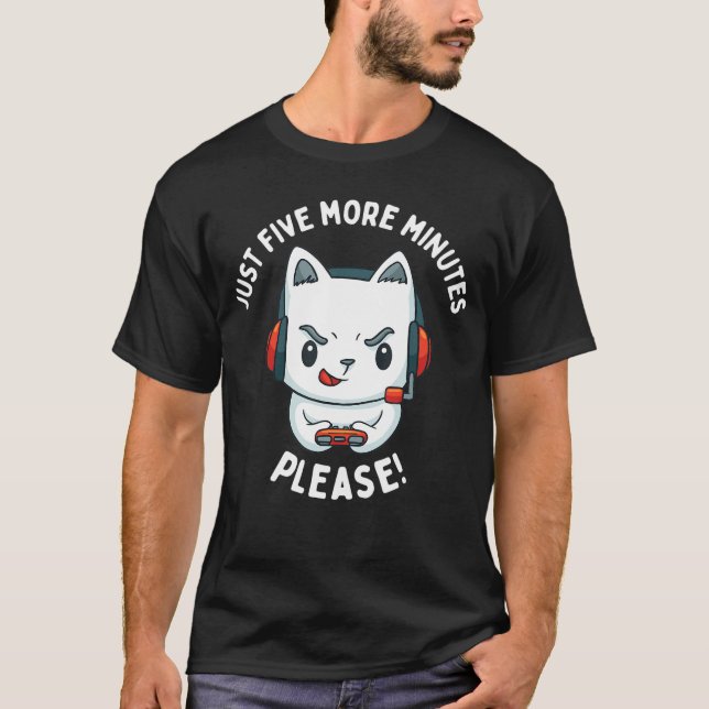 Just Five More Minutes of Video Gaming Please Funn T Shirt (Framsida)
