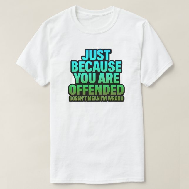 JUST FÖR ATT DU ÄR ERBJUDEN DOESN INTE ELAK I'M WR T SHIRT (Design framsida)