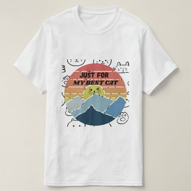 Just For My Best Cat T Shirt (Design framsida)