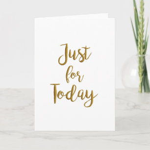 Just For Today recovery quote AA NA slogan gift Kort