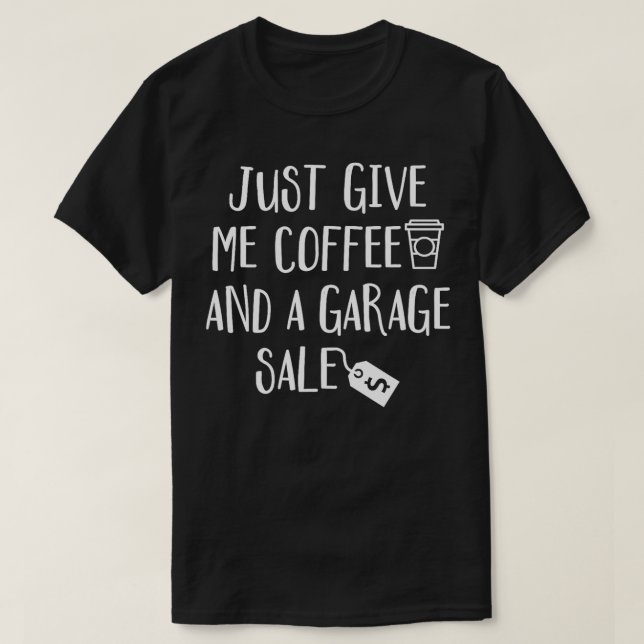 Just Ge Me Coffee A Garage Shopping T Shirt (Design framsida)